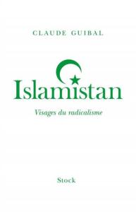 Islamistan visages du radicalisme
